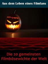 Die 20 gemeinsten Filmbösewichte der Welt