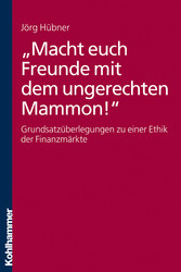 'Macht euch Freunde mit dem ungerechten Mammon!'