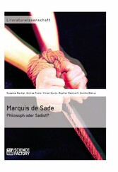 Marquis de Sade: Philosoph oder Sadist?