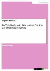 Die Tragfähigkeit der Erde und das Problem der  Ernährungssicherung