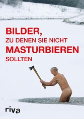 Bilder, zu denen Sie nicht masturbieren sollten