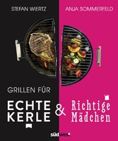 Grillen für echte Kerle & richtige Mädchen