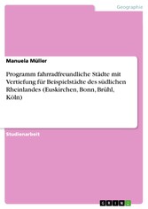 Programm fahrradfreundliche Städte mit Vertiefung für Beispielstädte des südlichen Rheinlandes (Euskirchen, Bonn, Brühl, Köln)