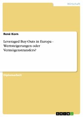 Leveraged Buy-Outs in Europa - Wertsteigerungen oder Vermögenstransfers?