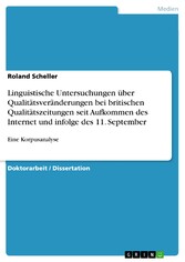 Linguistische Untersuchungen über Qualitätsveränderungen bei britischen Qualitätszeitungen seit Aufkommen des Internet und infolge des 11. September