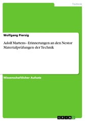 Adolf Martens - Erinnerungen an den Nestor Materialprüfungen der Technik