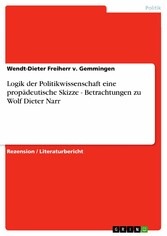 Logik der Politikwissenschaft eine propädeutische Skizze - Betrachtungen zu Wolf Dieter Narr