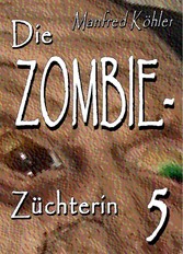 Die Zombie-Züchterin