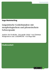 Linguistische Gedichtanalyse mit morphologischem und phonetischem Schwerpunkt