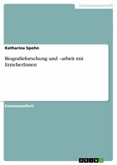 Biografieforschung und -arbeit  mit ErzieherInnen