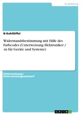 Widerstandsbestimmung mit Hilfe des Farbcodes (Unterweisung Elektroniker / -in für Geräte und Systeme)