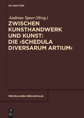 Zwischen Kunsthandwerk und Kunst: Die 'Schedula diversarum artium'