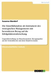 Die Einzelfallanalyse als Instrument des strategischen Managements mit besonderem Bezug auf die Erfolgsfaktorenforschung