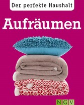 Der perfekte Haushalt: Aufräumen