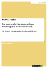 Die strategische Standortwahl von Volkswagen in Schwellenländern