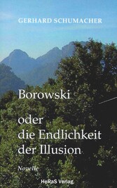 Borowski oder die Endlichkeit der Illusion