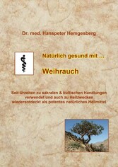 Natürlich gesund mit Weihrauch