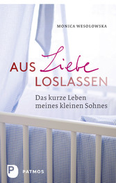 Aus Liebe loslassen