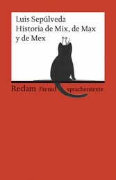 Historia de Mix, de Max y de Mex. Spanischer Text mit deutschen Worterklärungen. B2 (GER)