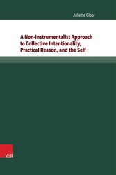 A Non-Instrumentalist Approach to Collective Intentionality, Practical Reason, and the Self