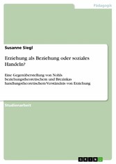 Erziehung als Beziehung oder soziales Handeln?