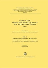 Corpus der römischen Rechtsquellen zur antiken Sklaverei (CRRS)