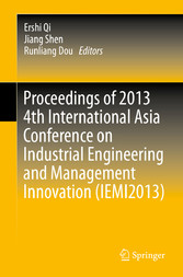 Proceedings of 2013 4th International Asia Conference on Industrial Engineering and Management Innovation (IEMI2013)