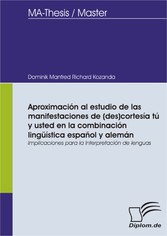 Aproximación al estudio de las manifestaciones de (des)cortesía tú y usted en la combinación lingüística español y alemán: Implicaciones para la Interpretación de lenguas