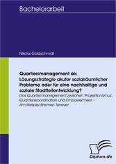 Quartiersmanagement als Lösungsstrategie akuter sozialräumlicher Probleme oder für eine nachhaltige und soziale Stadtteilentwicklung?