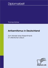 Antisemitismus in Deutschland: Zum Wandel eines Ressentiments im öffentlichen Diskurs