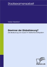 Gewinner der Globalisierung? Die Bedeutung von Dubai im Weltwirtschaftssystem