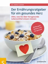 Der Ernährungsratgeber für ein gesundes Herz