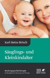 Säuglings- und Kleinkindalter (Bindungspsychotherapie)