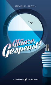 Glänze, Gespenst!