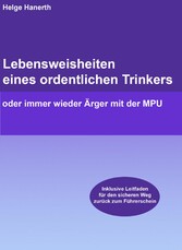 Lebensweisheiten eines ordentlichen Trinkers