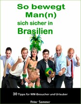 So bewegt Man(n) sich sicher in Brasilien