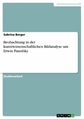 Beobachtung in der kunstwissenschaftlichen  Bildanalyse um Erwin Panofsky