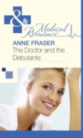 Doctor and the Debutante (Mills & Boon Medical)