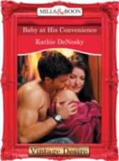 Baby at His Convenience (Mills & Boon Desire)