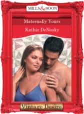 Maternally Yours (Mills & Boon Desire) (Dynasties: The Connellys - Book 2)