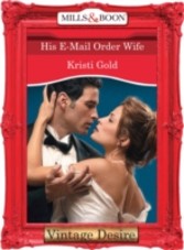 His E-Mail Order Wife (Mills & Boon Desire) (Dynasties: The Connellys - Book 8)