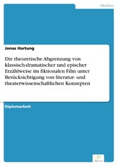 Die theoretische Abgrenzung von klassisch-dramatischer und epischer Erzählweise im fiktionalen Film unter Berücksichtigung von literatur- und theaterwissenschaftlichen Konzepten