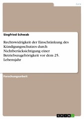 Rechtswidrigkeit der Einschränkung des Kündigungsschutzes durch Nichtberücksichtigung einer Betriebszugehörigkeit vor dem 25. Lebensjahr