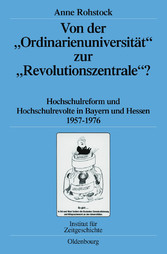 Von der 'Ordinarienuniversität' zur 'Revolutionszentrale'?