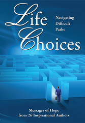 Life Choices:  Navigating Difficult Paths