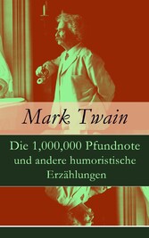 Die 1,000,000 Pfundnote und andere humoristische Erzählungen