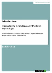 Theoretische Grundlagen der Positiven Psychologie