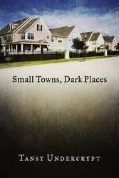 Small Towns, Dark Places