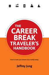 The Career Break Traveler's Handbook