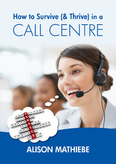 How to Survive (& Thrive) in a Call Centre